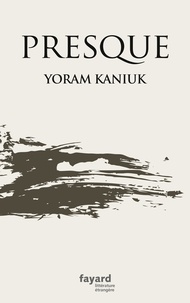 Yoram Kaniuk - Presque.
