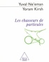 Yoram Kirsh et Yuval Ne'eman - Les chasseurs de particules.
