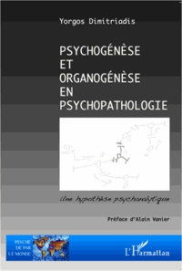 Yorgos Dimitriadis - Psychogénèse et organogénèse en psychopathologie.