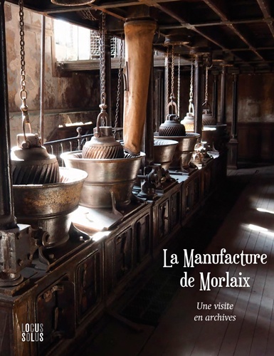 La manufacture de Morlaix. Une visite en archives