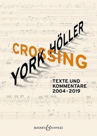 Stefan Fricke - York Höller. Crossing - Texte und Kommentare 2004-2019.