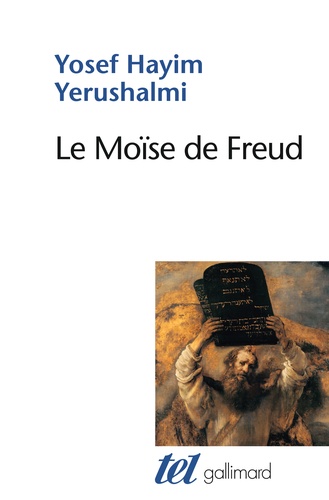 Yosef Yerushalmi - Le Moïse de Freud - Judaïsme terminable et interminable.