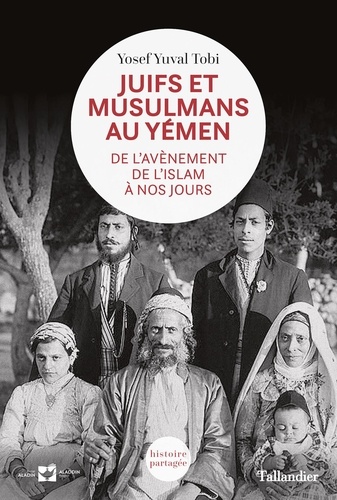 Juifs et musulmans au Yémen. De l'avènement de l'islam à nos jours