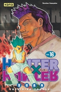 Yoshihiro Togashi - Hunter X Hunter Tome 16 : .
