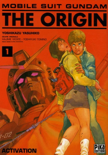 Yoshikazu Yasuhiko - Mobile Suit Gundam The Origin Tome 1 : Activation.