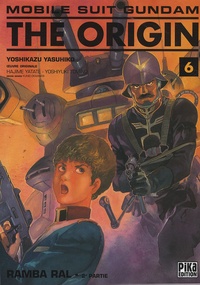 Yoshikazu Yasuhiko - Mobile Suit Gundam The Origin Tome 6 : Ramba Ral - Deuxième partie.