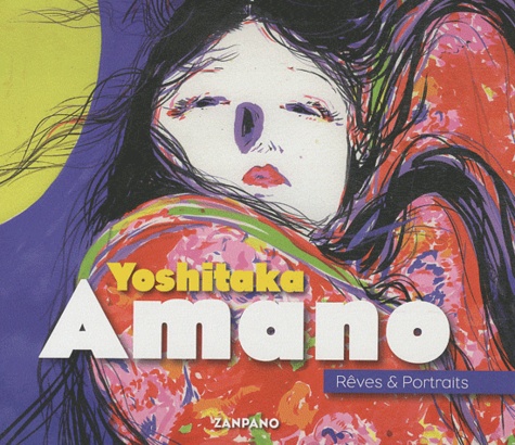 Yoshitaka Amano - Yoshitaka Amano - Rêves & Portraits.