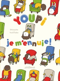 Youpi je m'ennuie !