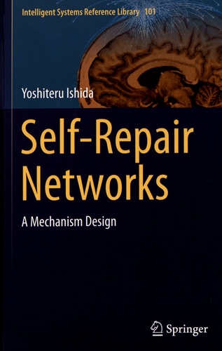 Yoshiteru Ishida - Self-Repair Networks - A Mechanism Design.