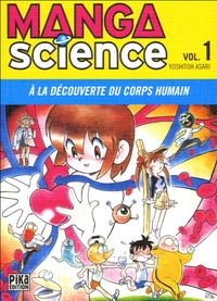 Yoshitoh Asari - Manga Science Tome 1 : A la découverte du corps humain.