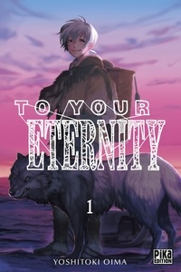 Yoshitoki Oima - To Your Eternity T01.