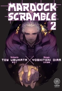 Yoshiyoki Oima et Tow Ubukata - Mardock Scramble Tome 2 : .