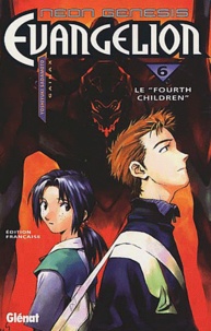 Yoshiyuki Sadamoto - Neon Genesis Evangelion Tome 6 : Le "Fourth Children".