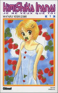 KimiShika Iranai Tome 1