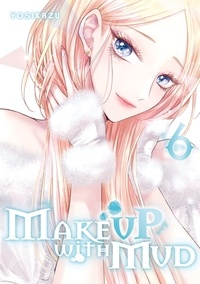  Yosikazu - Make up with mud Tome 6 : .