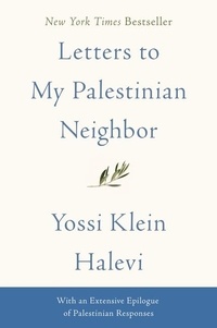 Yossi Klein Halevi - Letters to My Palestinian Neighbor.