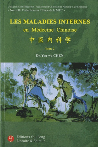 Les maladies internes en médecine chinoise. Tome 2