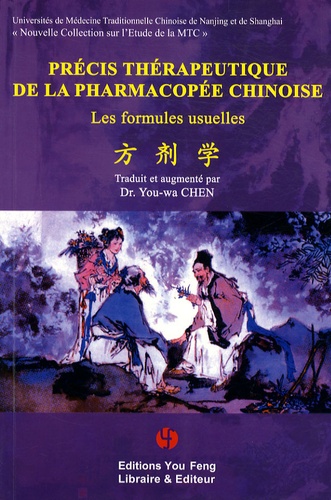 Précis thérapeutique de la pharmacopée chinoise. Les formules usuelles