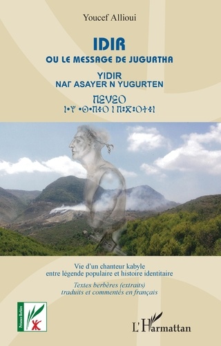 Idir ou le messager de Jugurtha, vie d'un chanteur kabyle entre légende et histoire identitaire