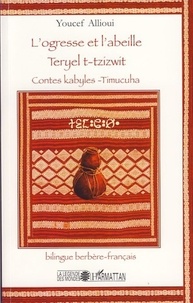 Youcef Allioui - L'ogresse et l'abeille - Contes kabyles-Timucuha, édition bilingue français-berbère.
