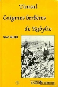 Youcef Allioui - Tismal. - Enigmes berbères de Kabylie.