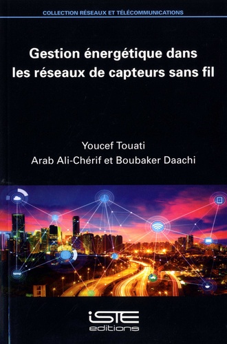 Youcef Touati et Arab Ali-Chérif - Gestion énergétique dans les réseaux de capteurs sans fil.