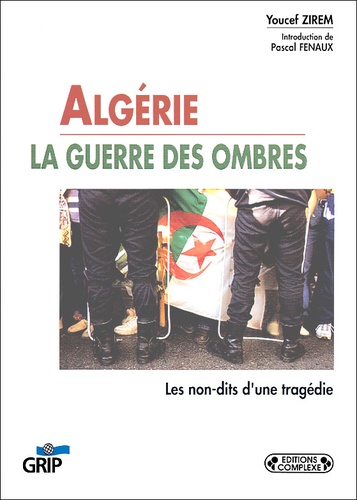 Youcef Zirem - Algerie. La Guerre Des Ombres.
