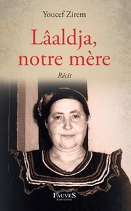 Youcef Zirem - Lâaldja, notre mère.