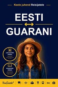 The Language Guide for Travelers - Estonian to Guarani