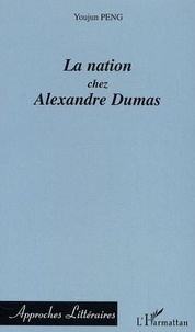 Youjun Peng - La nation chez Alexandre Dumas.