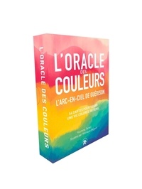 Google book télécharger gratuitement L'oracle des couleurs  - L'arc-en-ciel de guérison. 54 cartes pour tisser une vie colorée de sens 9782017185253