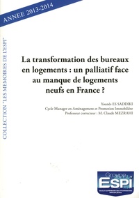 La transformation des bureaux en logements : un palliatif face au manque de logements neufs en France ? - Année 2013-2014.pdf