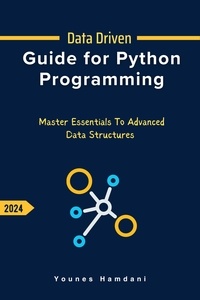  Younes Hamdani - Data Driven Guide for Python Programming : Master Essentials to Advanced  Data Structures.