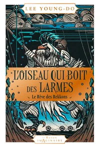 L'oiseau qui boit des larmes - Tome 2