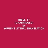 Young's Literal Translation et Warren Garza - Bible  17 (Unabridged).
