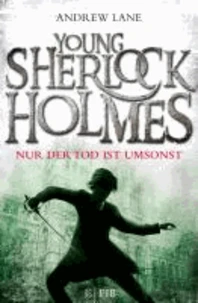 Young Sherlock Holmes 04. Nur der Tod ist umsonst