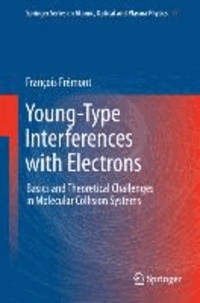 Young-Type Interferences with Electrons - Basics and Theoretical Challenges in Molecular Collision Systems.