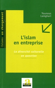Younous Lamghari - L'Islam en entreprise - La diversité culturelle en question.