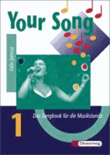 Your Song. Songbook - Für die Musikstunde an allgemeinbildenden Schulen.