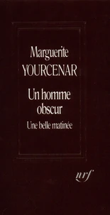 Un Homme obscur. [suivi de une Belle matinée