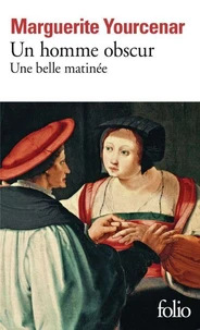 Un homme obscur. suivi de Une belle matinée