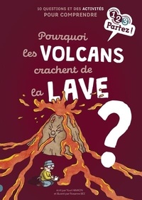 Youri Hamon et Roxanne Bee - Pourquoi les volcans crachent de la lave ?.