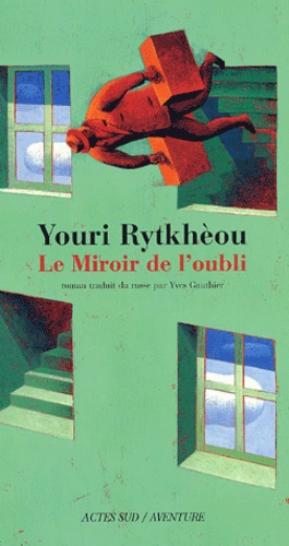 Youri Rytkhèou - Le miroir de l'oubli.