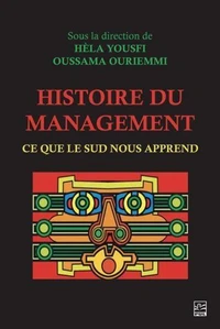 Histoire du management. ce que le sud nous apprend