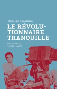 Youssef Chahine - Le révolutionnaire tranquille.