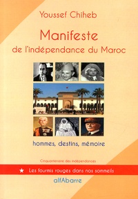 Youssef Chiheb - Manifeste de l'indépendance du Maroc - 11 janvier 1944, hommes, destins, mémoire.
