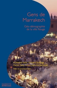 Youssef Courbage et Patrick Festy - Gens de Marrakech - Géo-démographie de la ville Rouge.