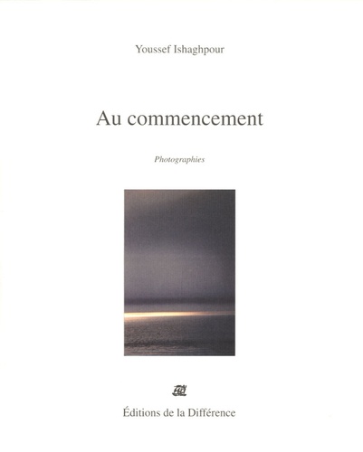 Youssef Ishaghpour - Au commencement - Photographies.