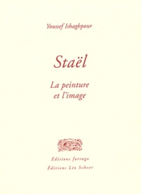 Youssef Ishaghpour - Staël - La peinture et l'image.