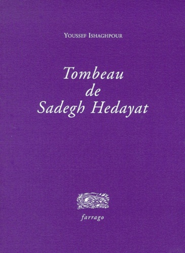 Youssef Ishaghpour - Tombeau de Sadegh Hedayat.